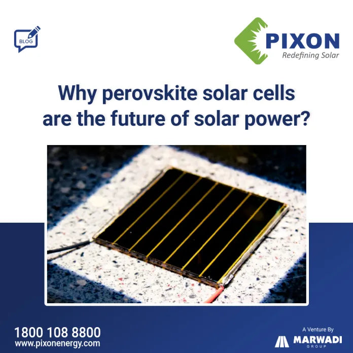 Why Perovskite Solar Cells Are The Future Of Solar Power?
